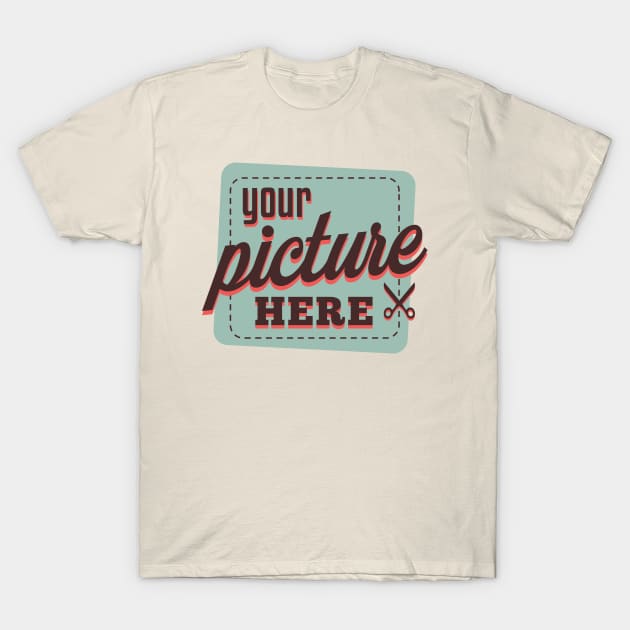 Your Picture Here! (retro) T-Shirt by Dellan